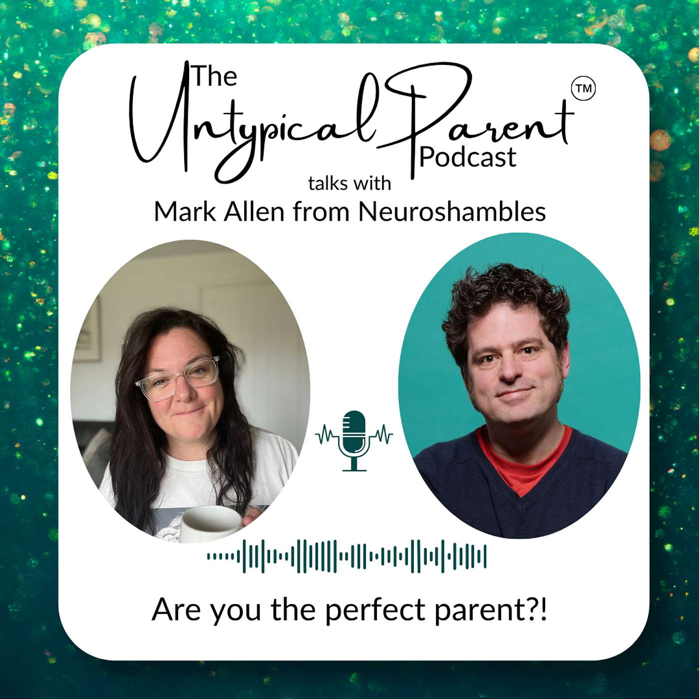 The Untypical Parent™ Podcast