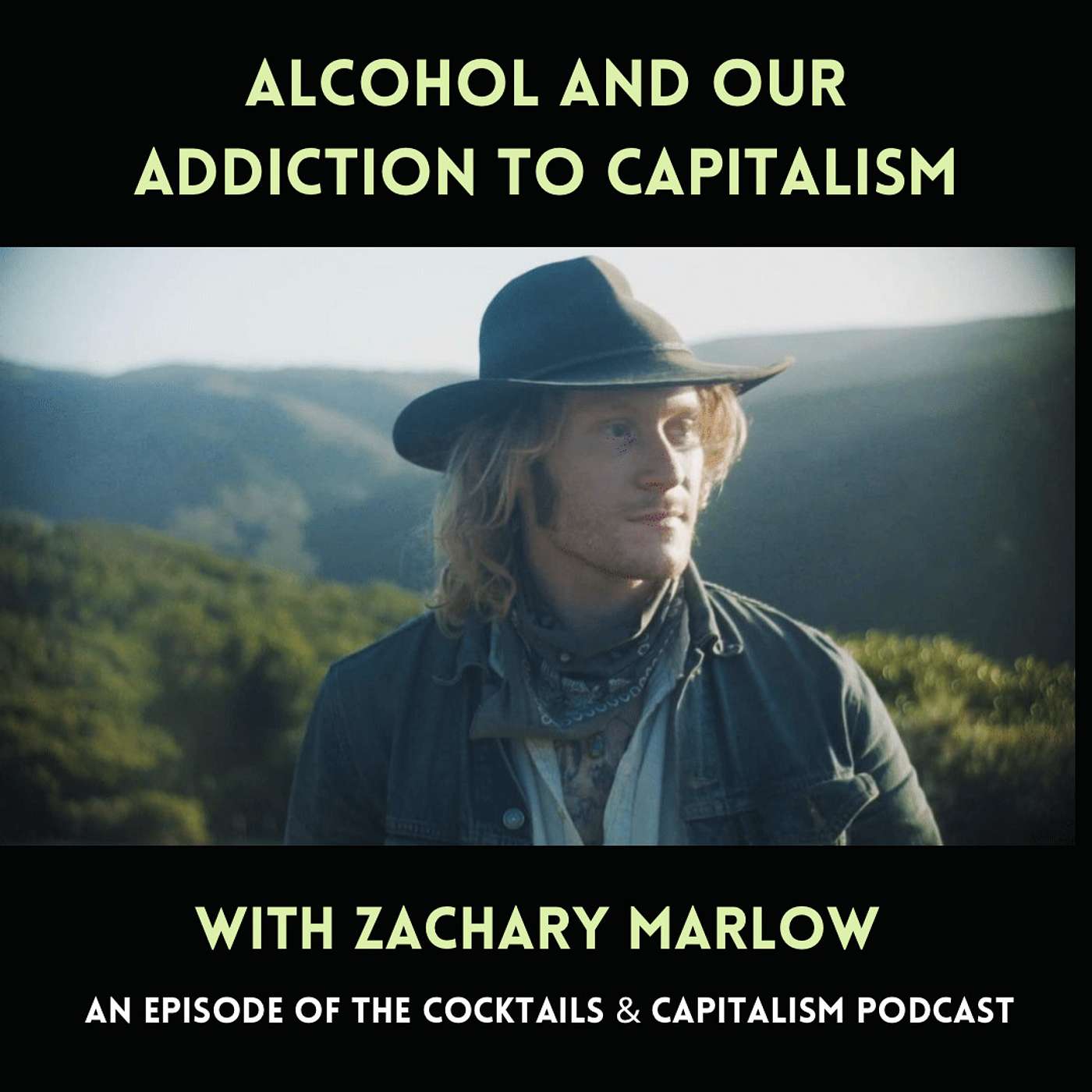 Alcohol and our Addiction to Capitalism with Zachary Marlow (& the Escape from Capitalism Cocktail)