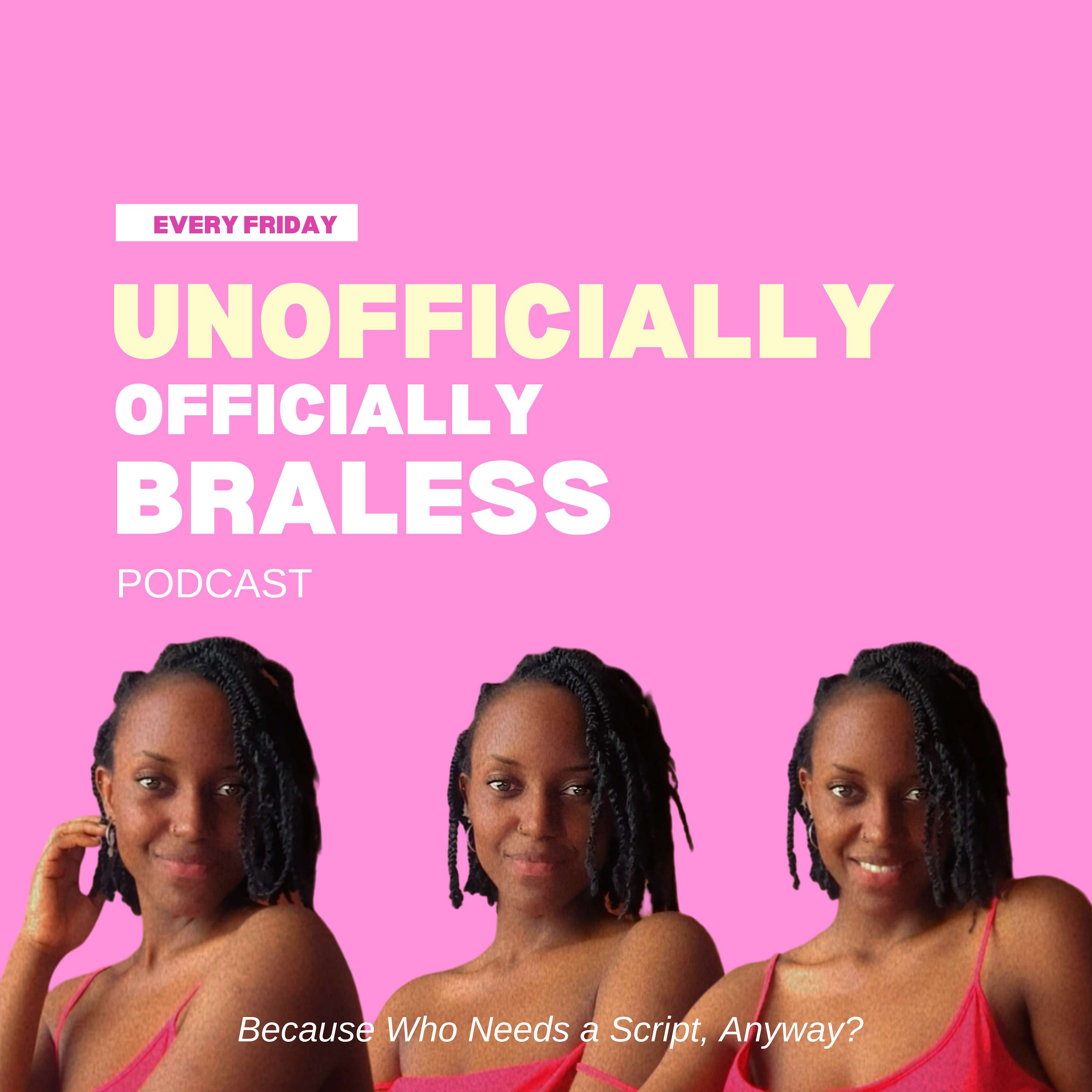 Unofficially Officially Braless