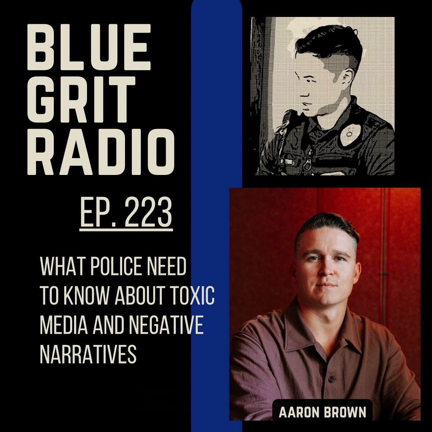 223: What Police Need to Know about Toxic Media and Negative Narratives w/ Aaron Brown, National Gratitude