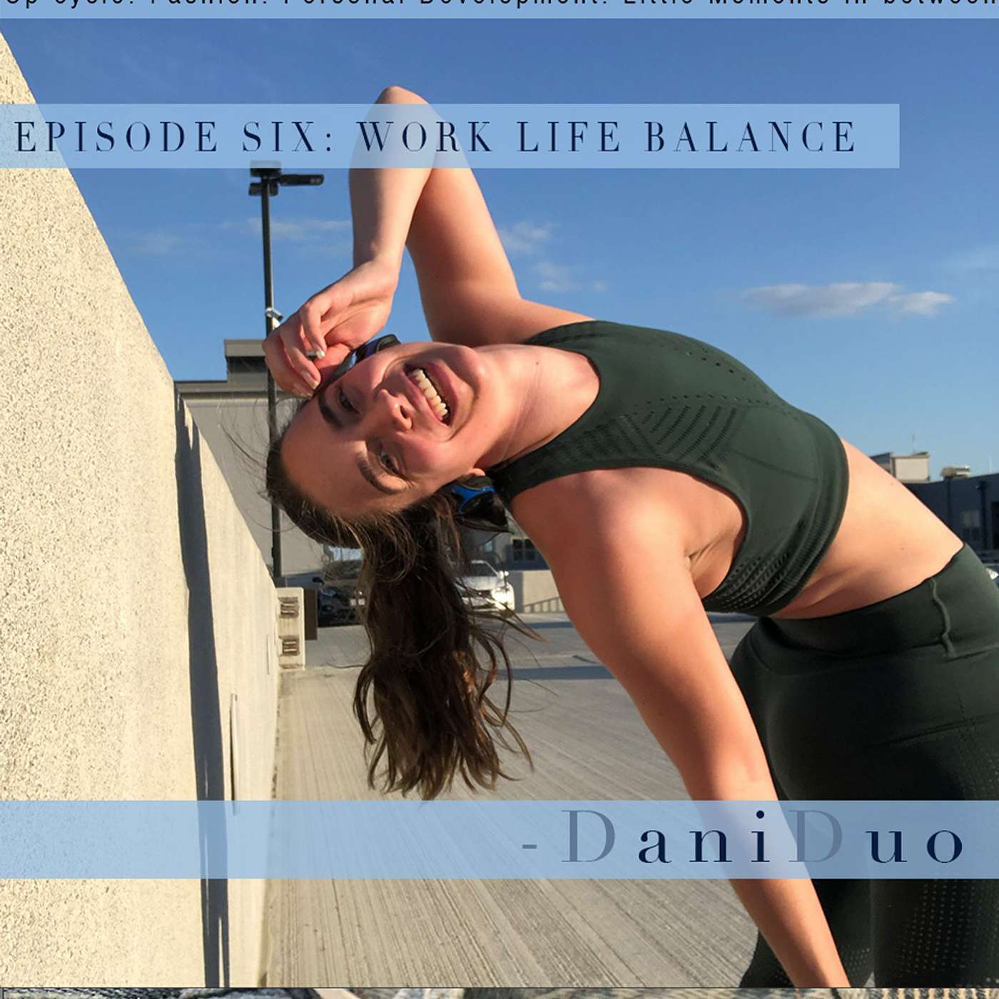 Episode 6: Work Life Balance
