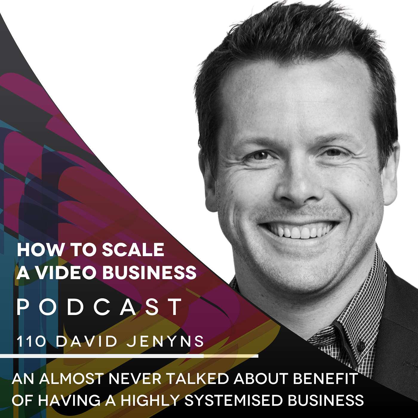 An almost never talked about benefit of having a highly systemised business - EP #110 with David Jenyns episode artwork