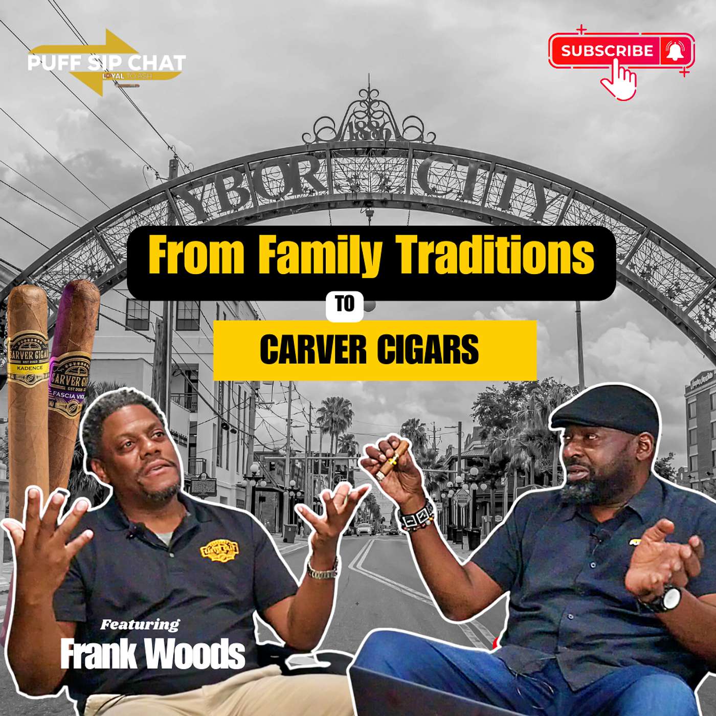 Puff, Sip, Chat - Puff Sip Chat with Frank Woods: From Family Traditions to Carver Cigars Success