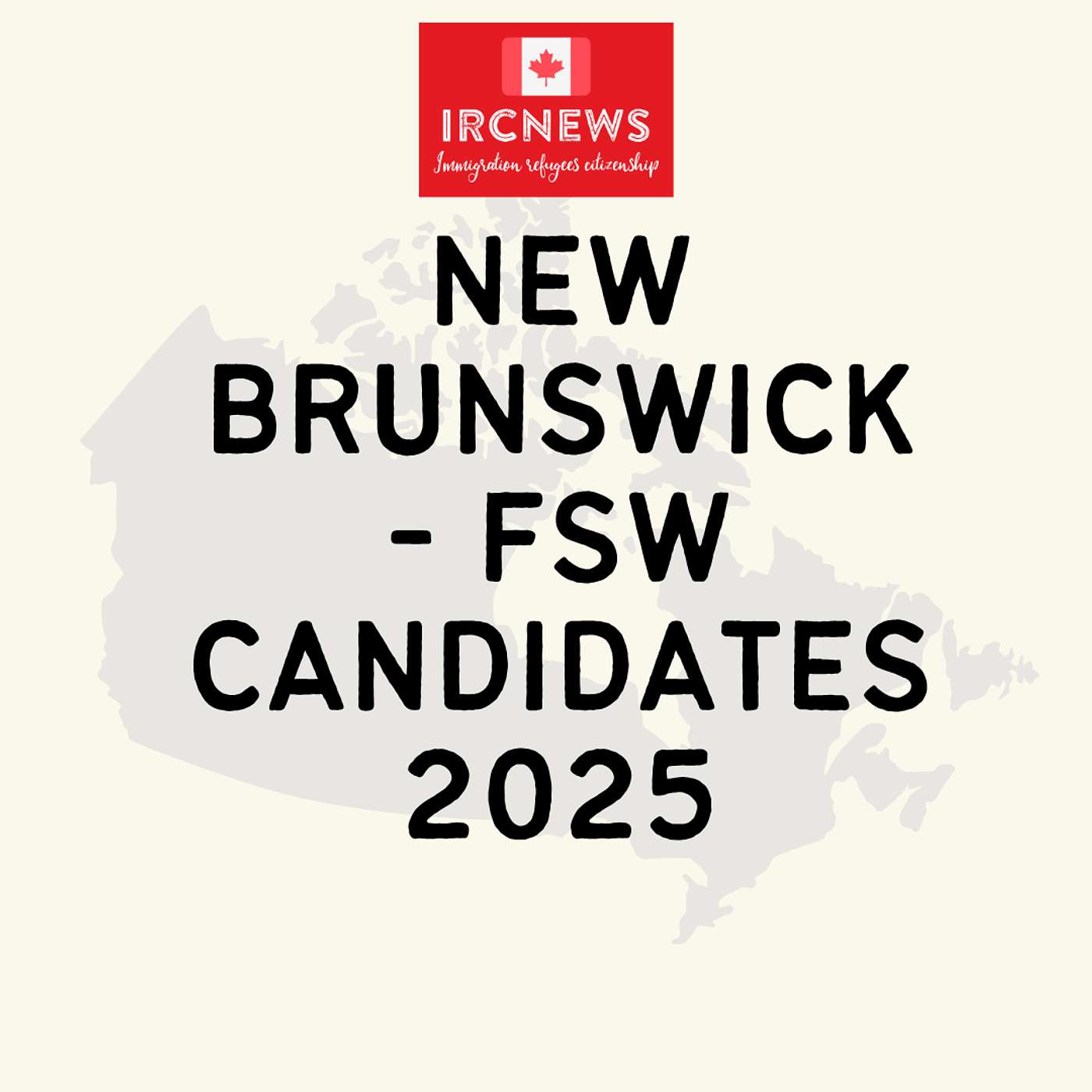 Canada Immigration Total FSW Express Entry Candidate selection for the province of New Brunswick in 2025 Canada Immigration Total FSW Express Entry Candidate selection for the province of New Brunswick in 2025