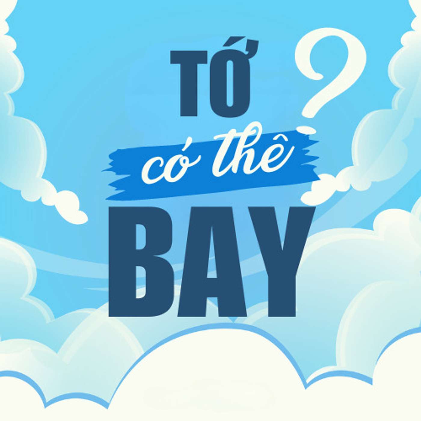 Tớ có thể bay's Podcast podcast artwork