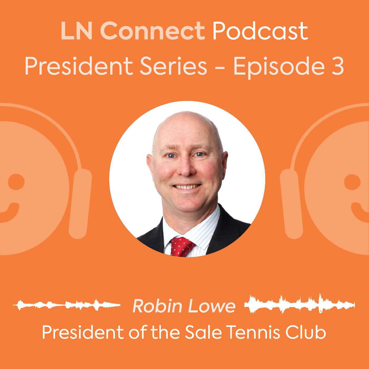 (Season 3) Episode 5 - President Series with Robin Lowe, President of the Sale Tennis Club