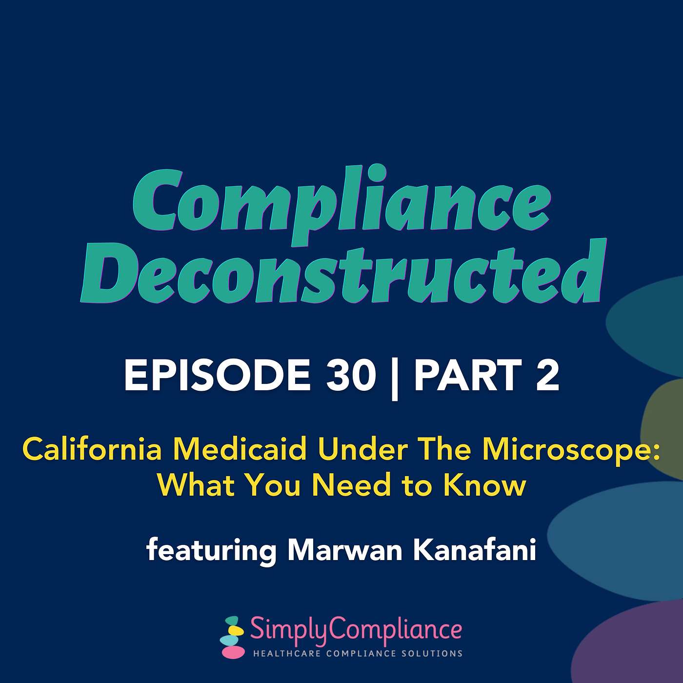 California Medicaid Under The Microscope: What You Need To Know - Part 2 episode artwork