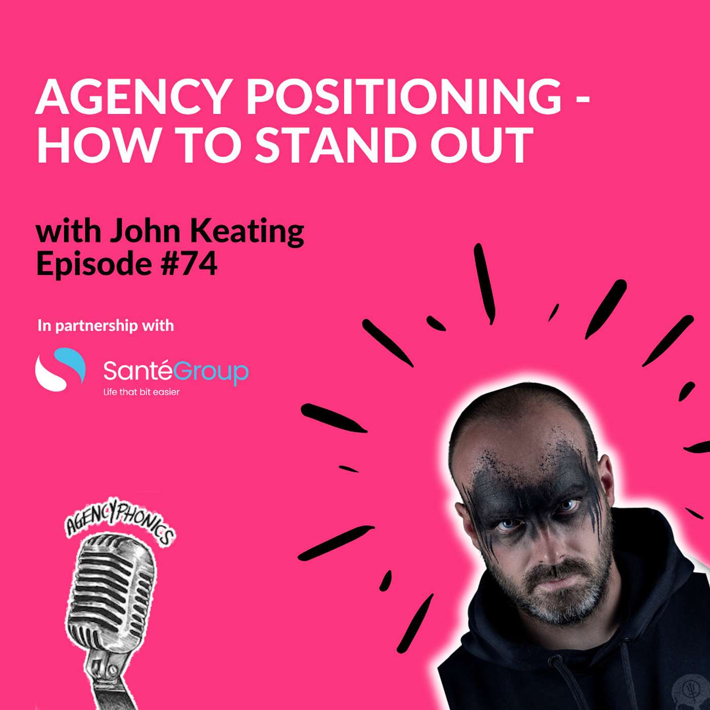 Agencyphonics Episode #74 - John Keating, Agency Positioning - How to Stand Out