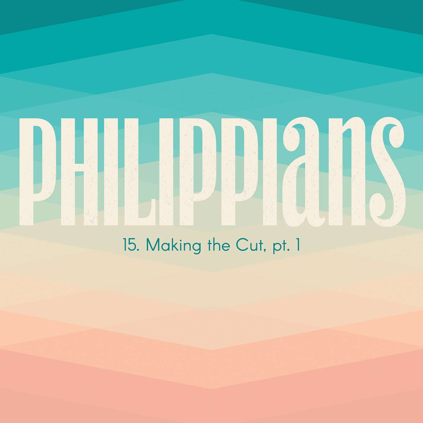 Philippians: Making the Cut, pt. 1