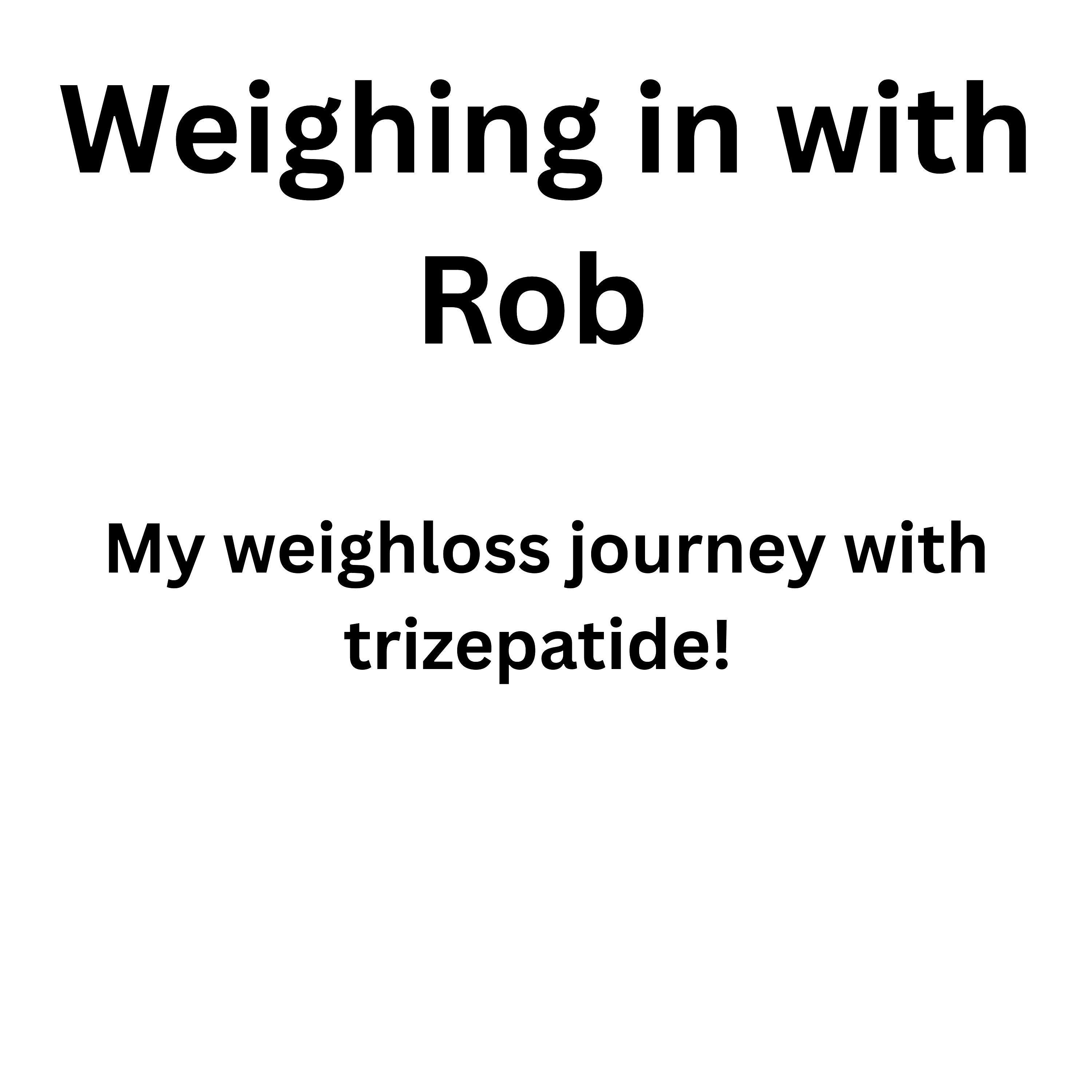 Weighing in with Rob 