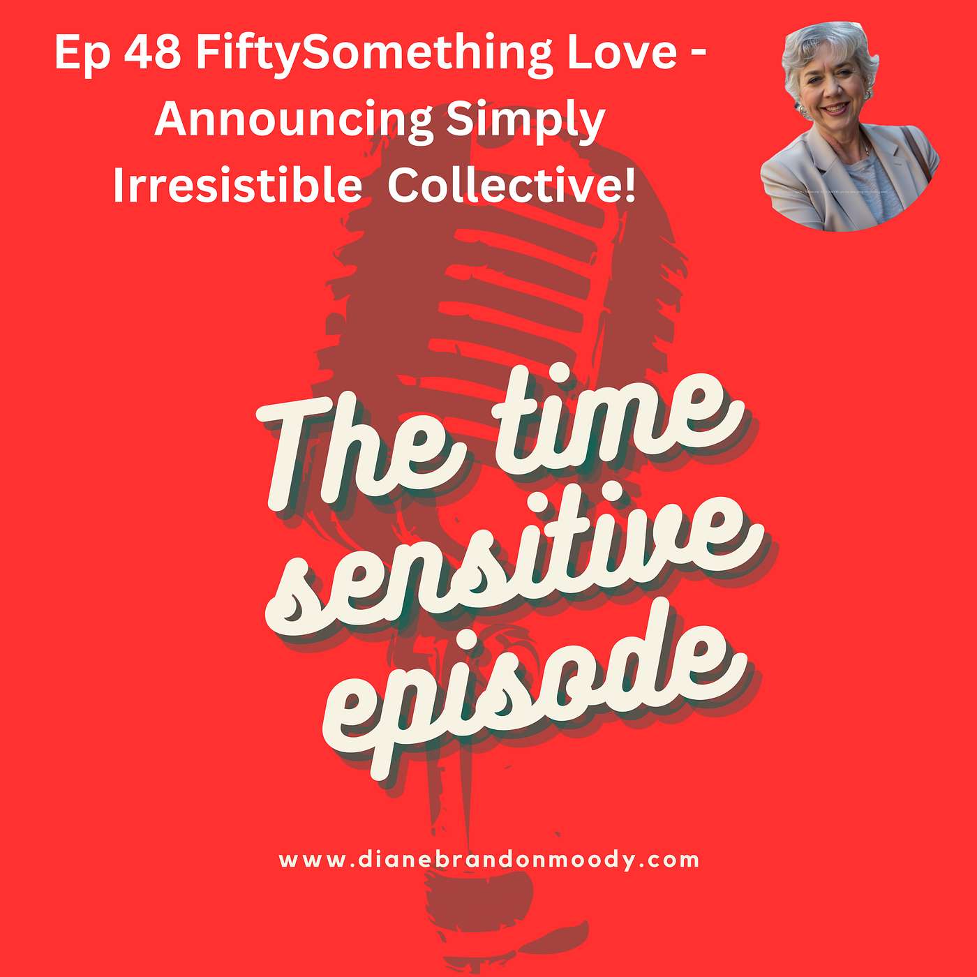 Ep 48: Announcing Simply Irresistible Collective! A new group program promising transformation & sisterhood