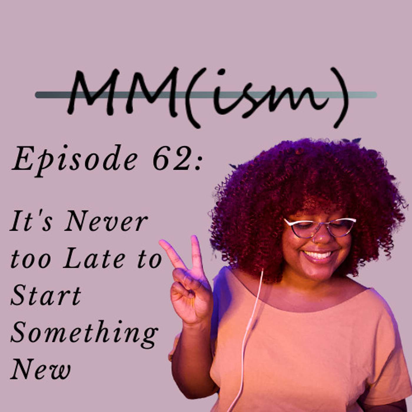 It's Never Too Late to Start Something New It's Never Too Late to Start Something New