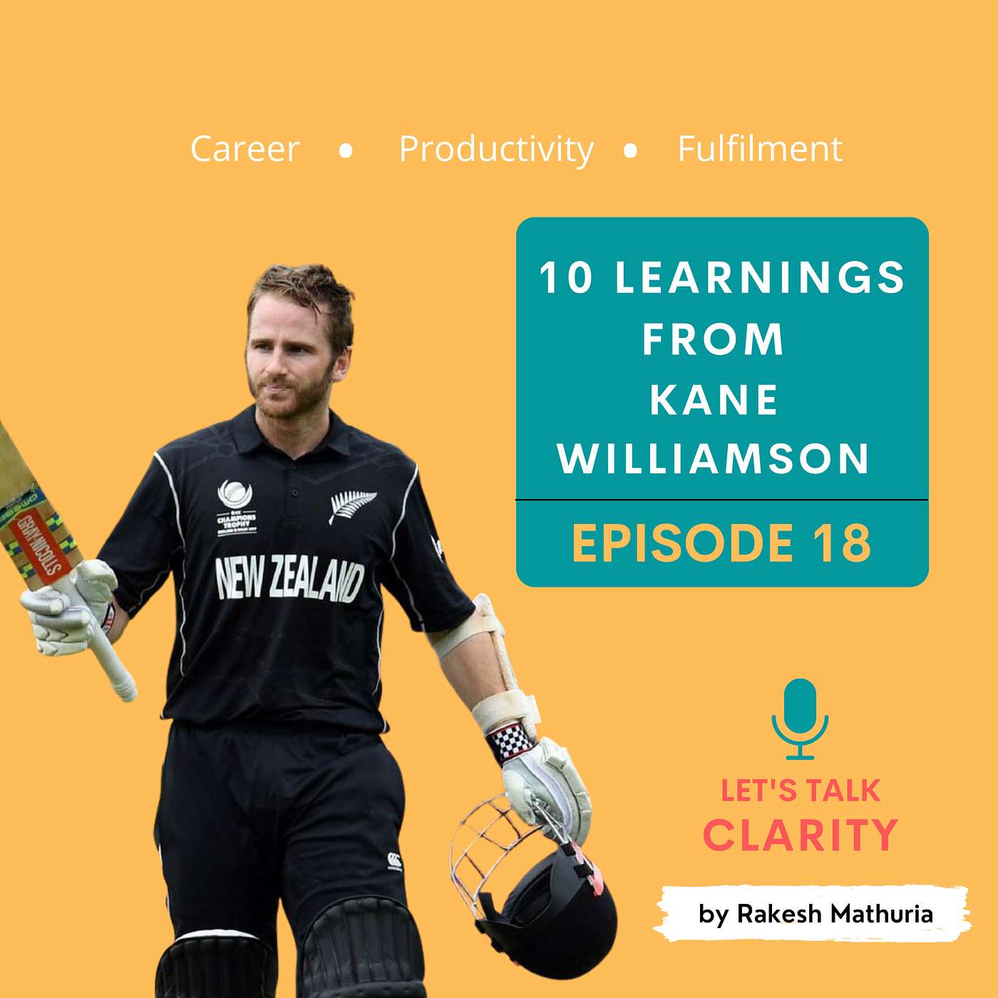 Clarity of 10 Learnings from Kane Williamson - EP18