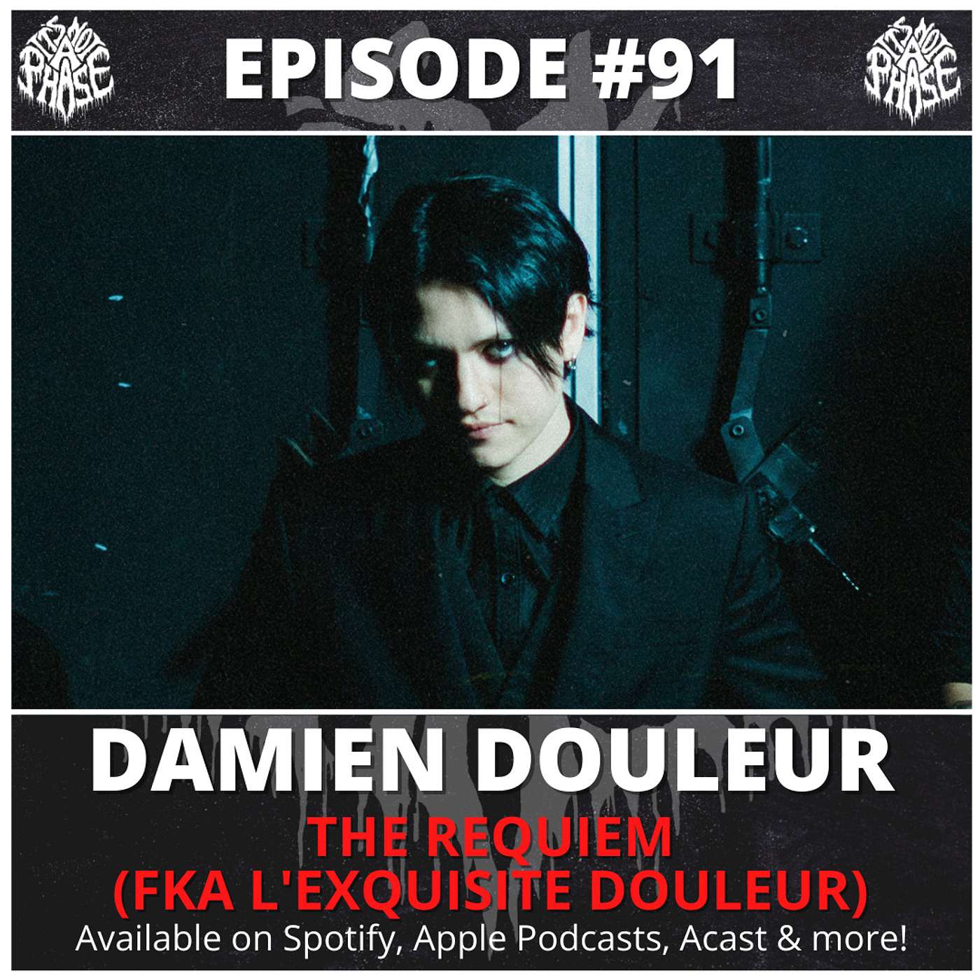 EP #91 - Damien Douleur (The Requiem (fka L'exquisite Douleur))