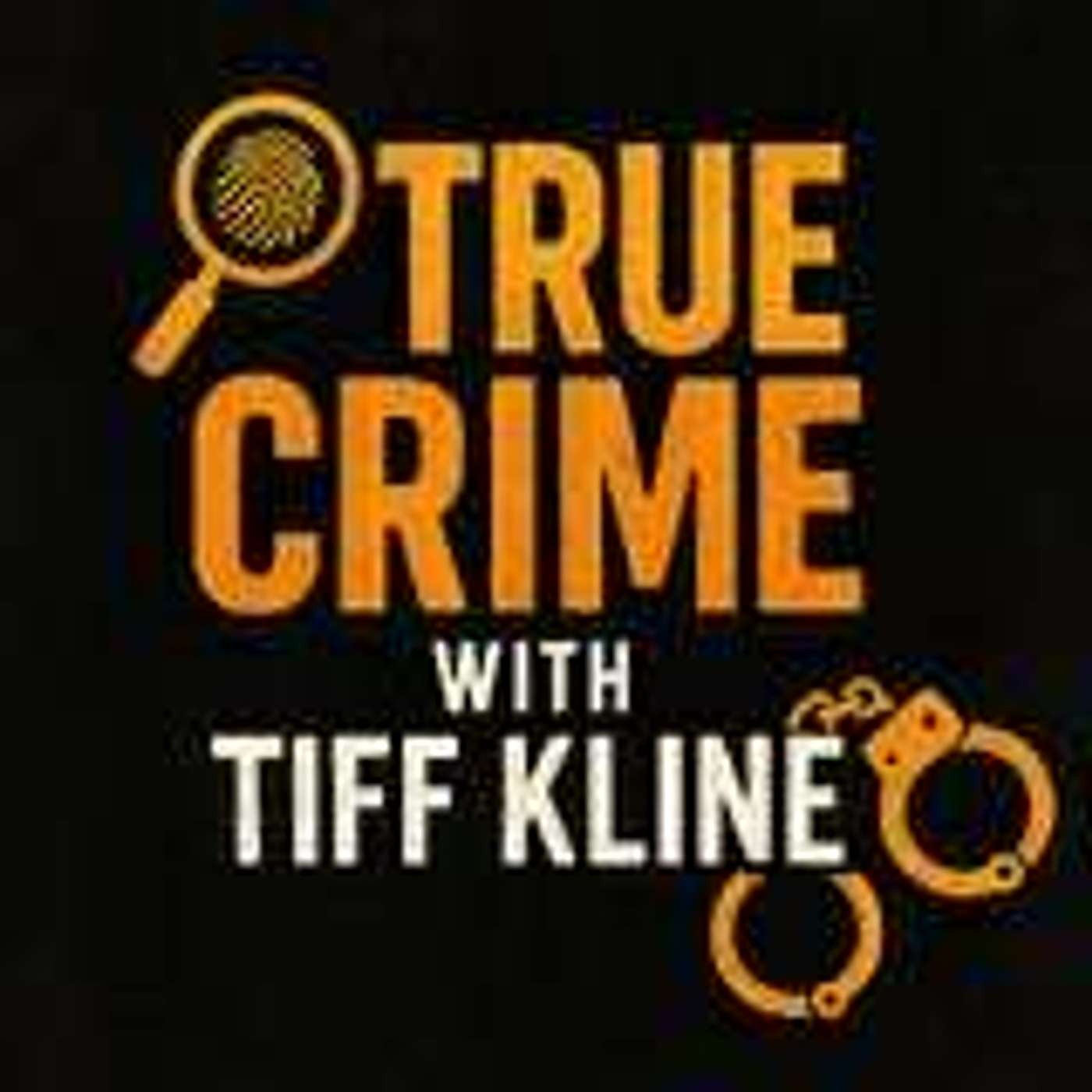 True Crime with Tiff Kline