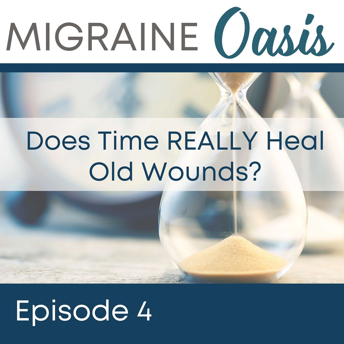 Ep 4. Does Time REALLY Heal All (Emotional) Wounds?