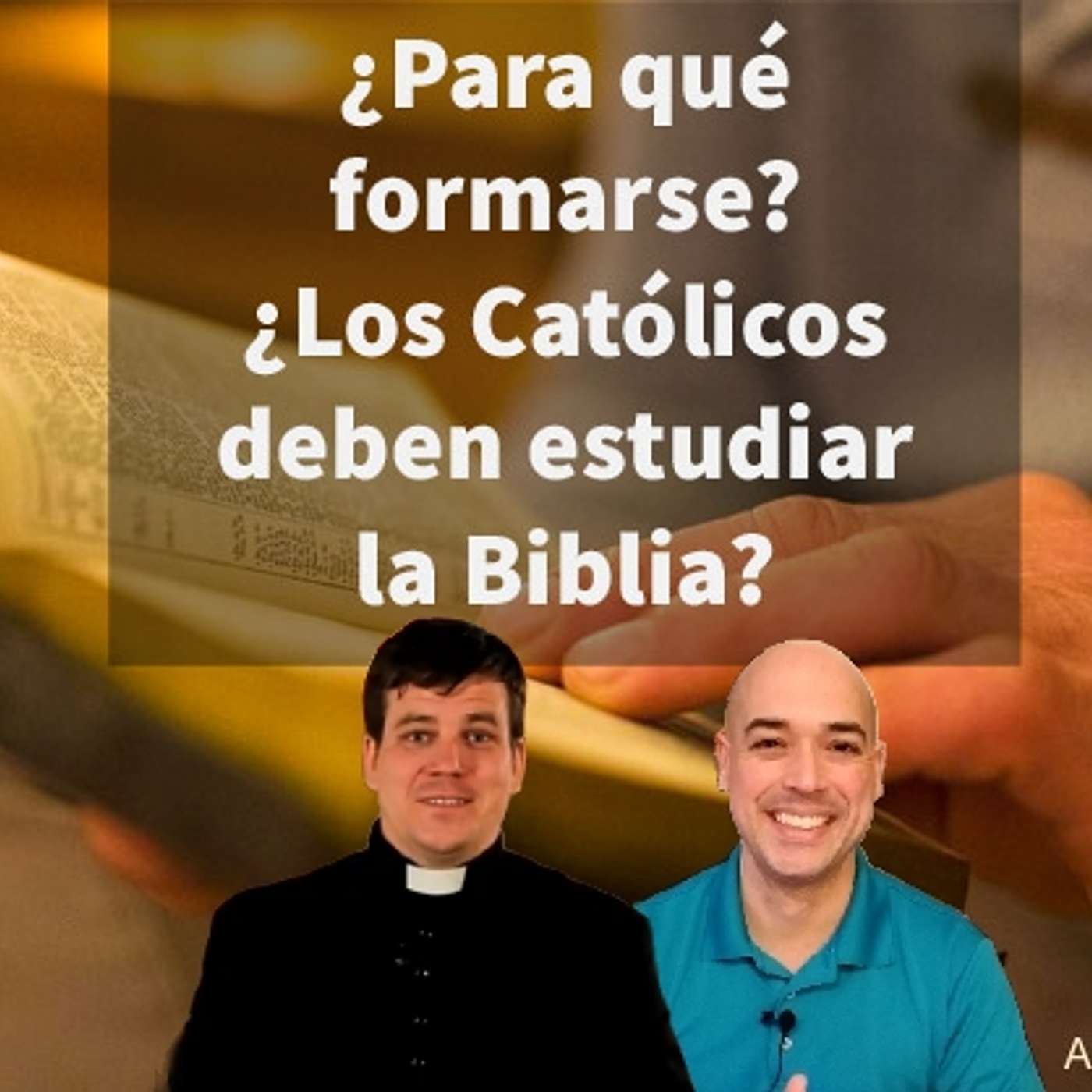 Episodio 386:🤷‍♂️¿PARA QUÉ FORMARSE?🙏¿Los católicos necesitan estudiar la Santa Biblia? 📖 Padre Federico Highton