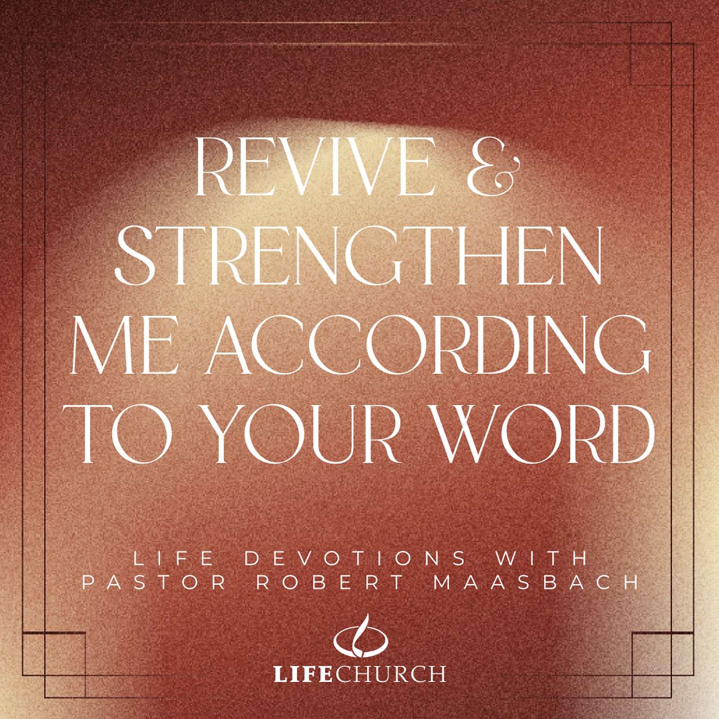 Revive & Strengthen Me According To Your Word - 10.12.25