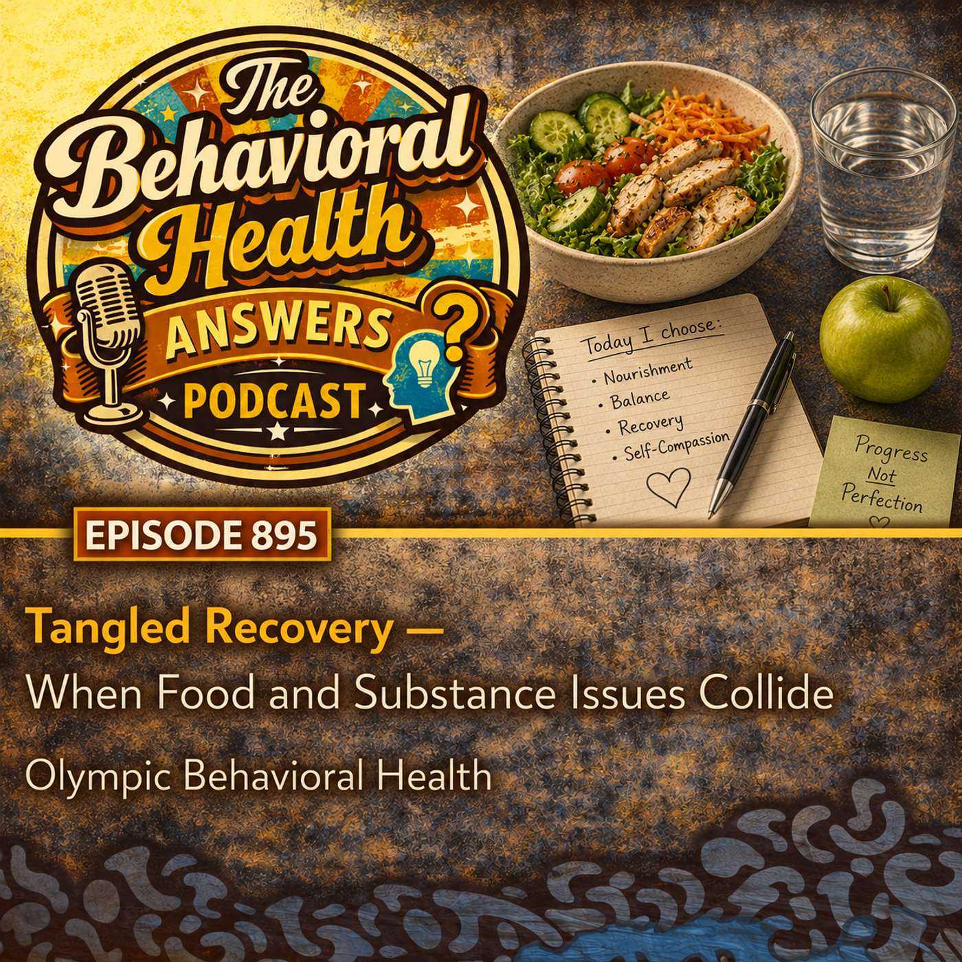 Episode 895: Tangled Recovery - When Food and Substance Issues Collide | Olympic Behavioral Health episode artwork