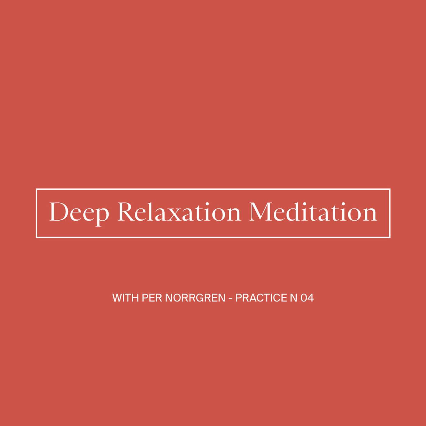 Practice #4 - Deep Relaxation Meditation with Per Norrgren