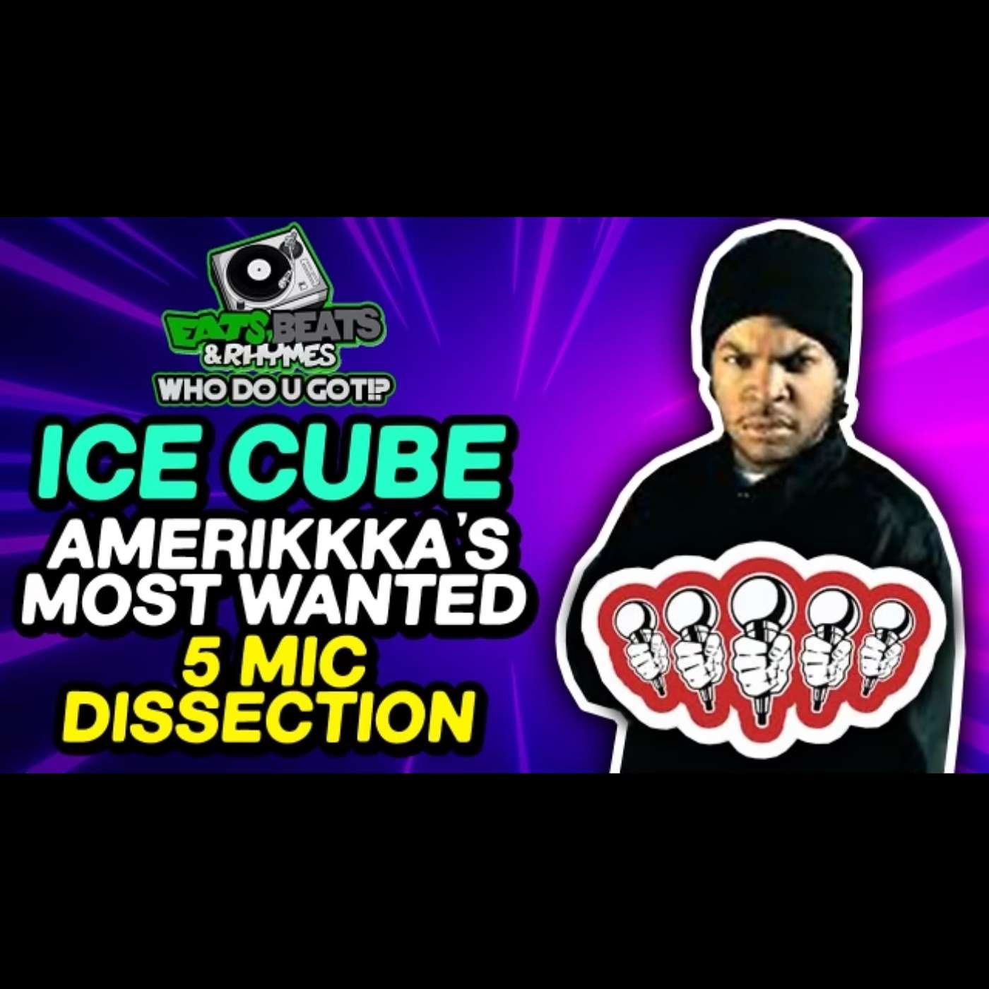 AMERIKKKA'S MOST WANTED / ICE CUBE / 5 MIC DISSECTION / DID IT DESERVE 5 MICS???