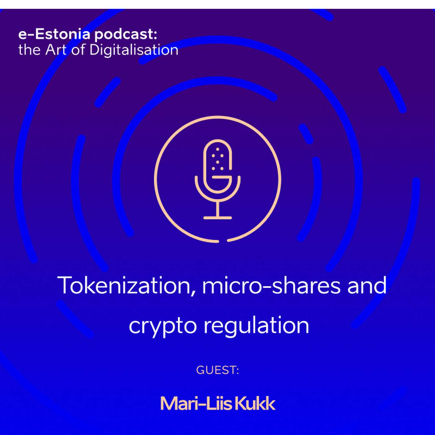 S2E6: Mari-Liis Kukk of the Estonian Financial Supervision Authority on tokenization, micro-shares and regulating crypto