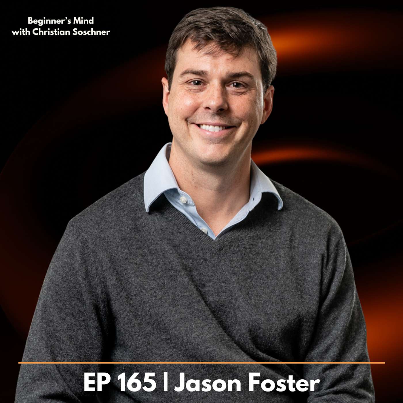 EP 165 – Jason Foster: 153 Rejections Later — What Every Founder Must Learn About Resilience EP 165 – Jason Foster: 153 Rejections Later — What Every Founder Must Learn About Resilience