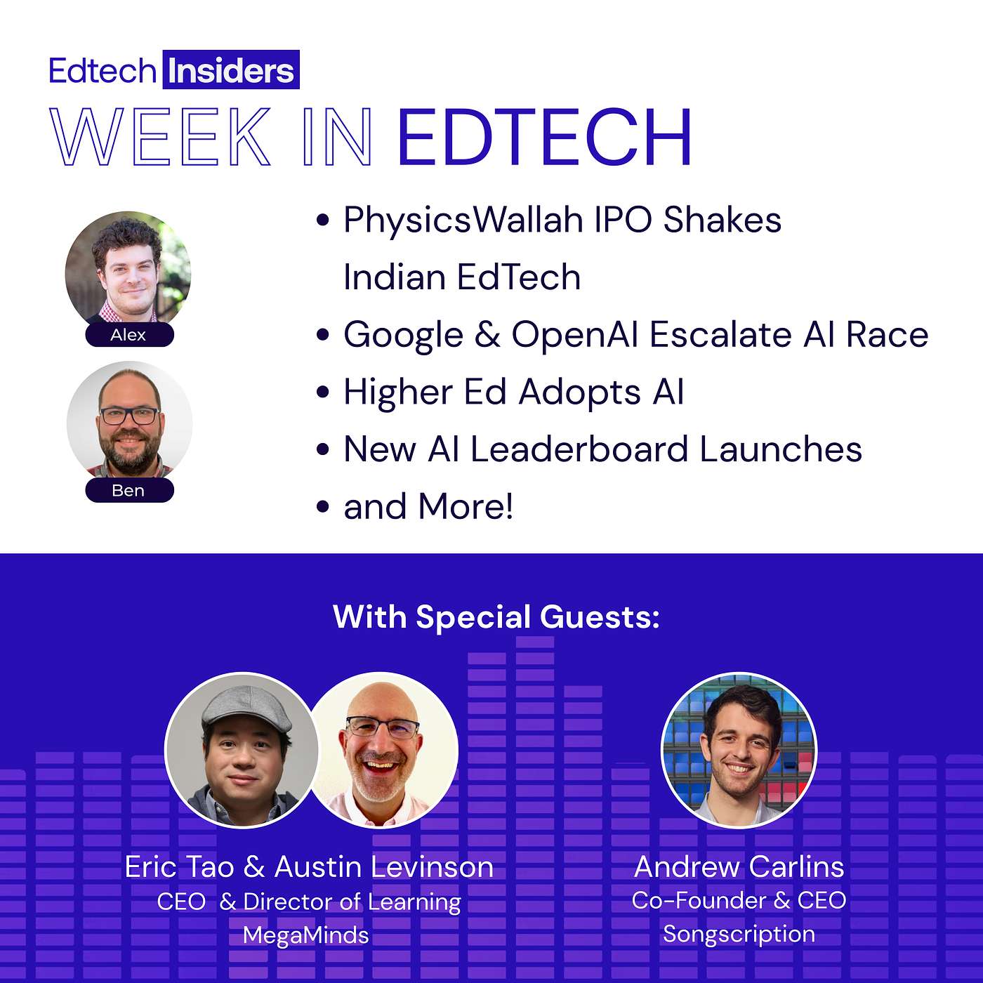 Week in EdTech 12/03/25: PhysicsWallah IPO Shakes Indian EdTech, Google & OpenAI Escalate AI Race, Higher Ed Adopts AI, New AI Leaderboard Launches, and More! Feat. Andrew Carlins of Songscription and Eric Tao & Austin Levinson of MegaMinds