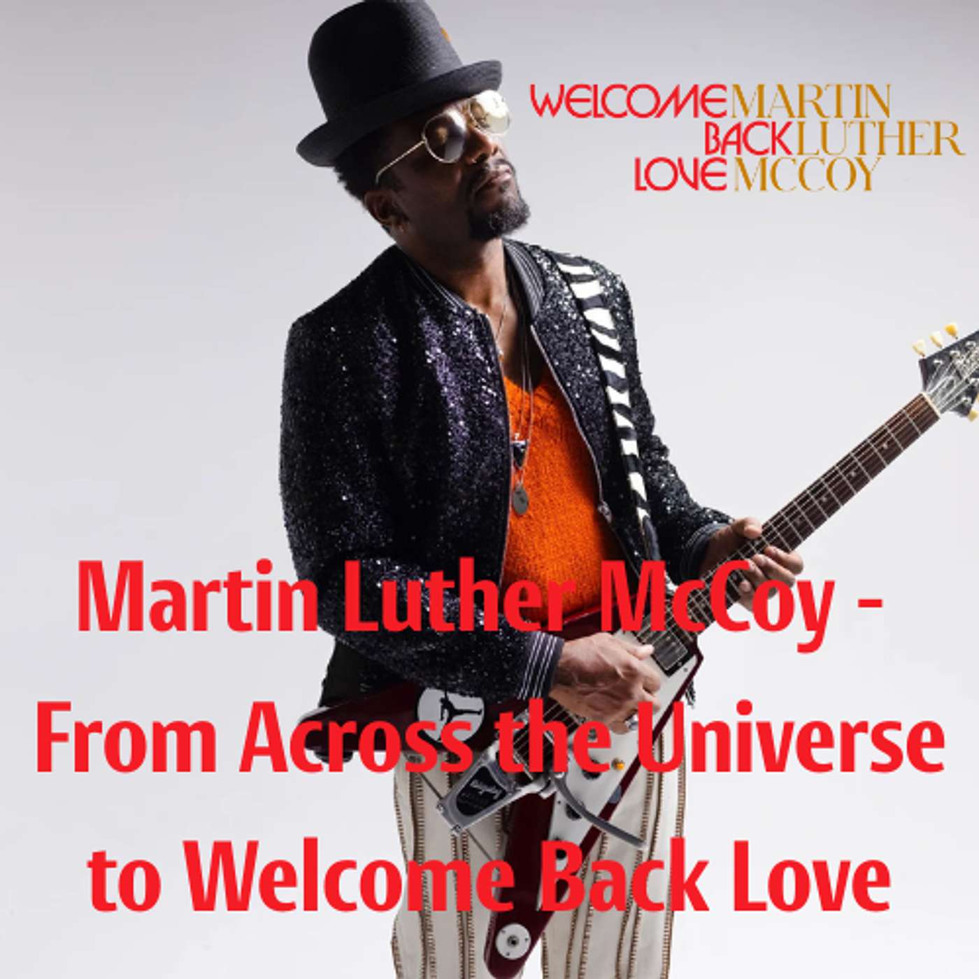 Martin Luther McCoy - From Across the Universe to Welcome Back Love