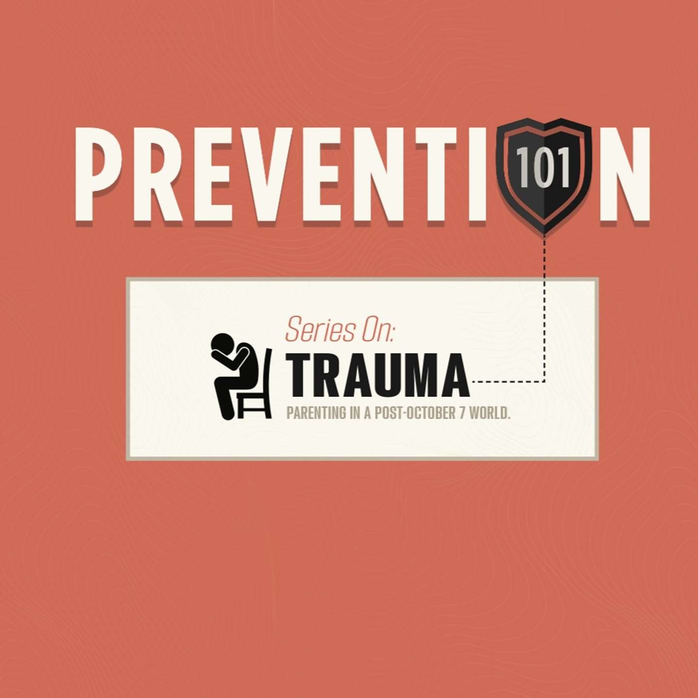Parenting in a Post-October 7th World: Prevention 101 – Trauma