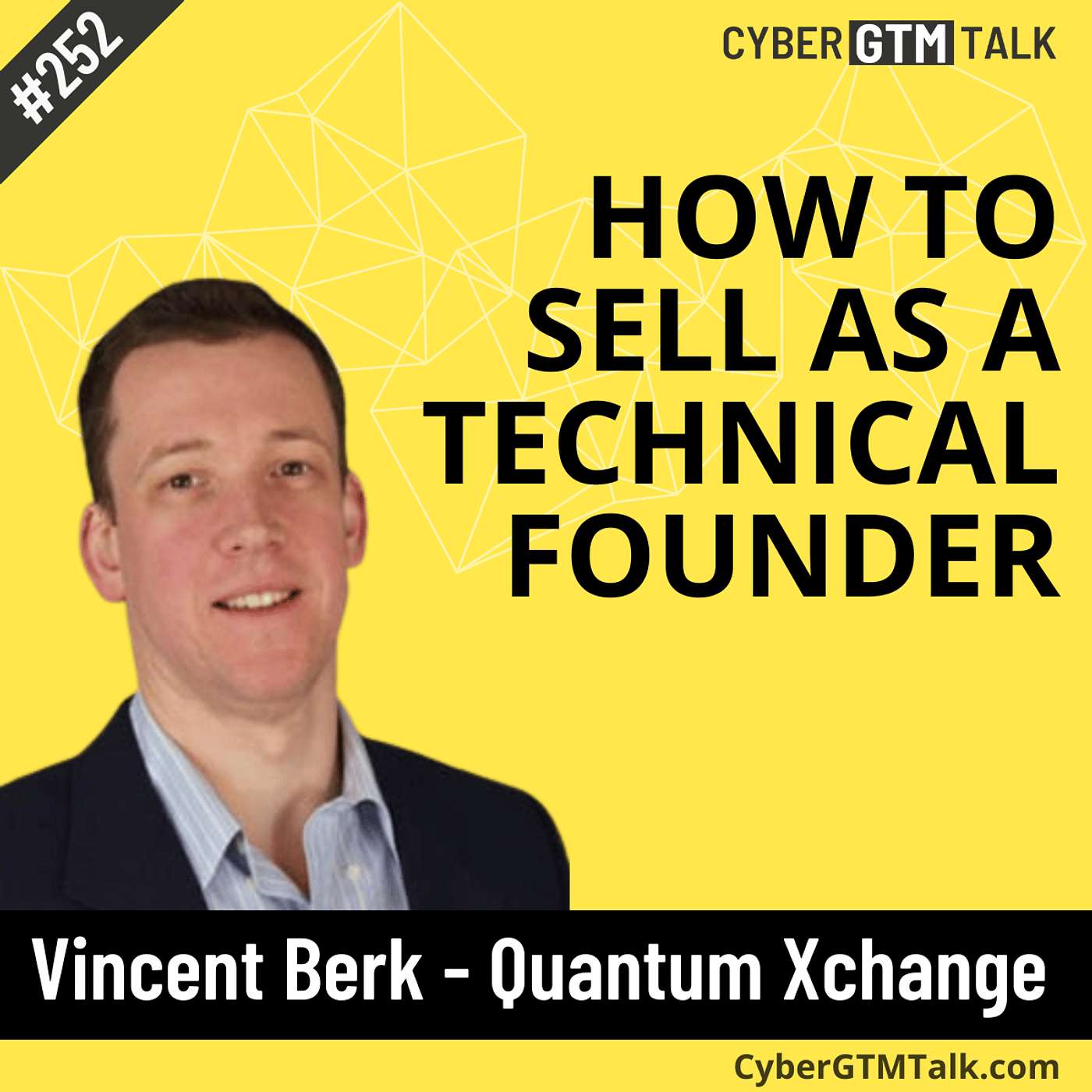 Selling as a technical founder with Vincent Berk, Chief Strategy Officer, Quantum Xchange