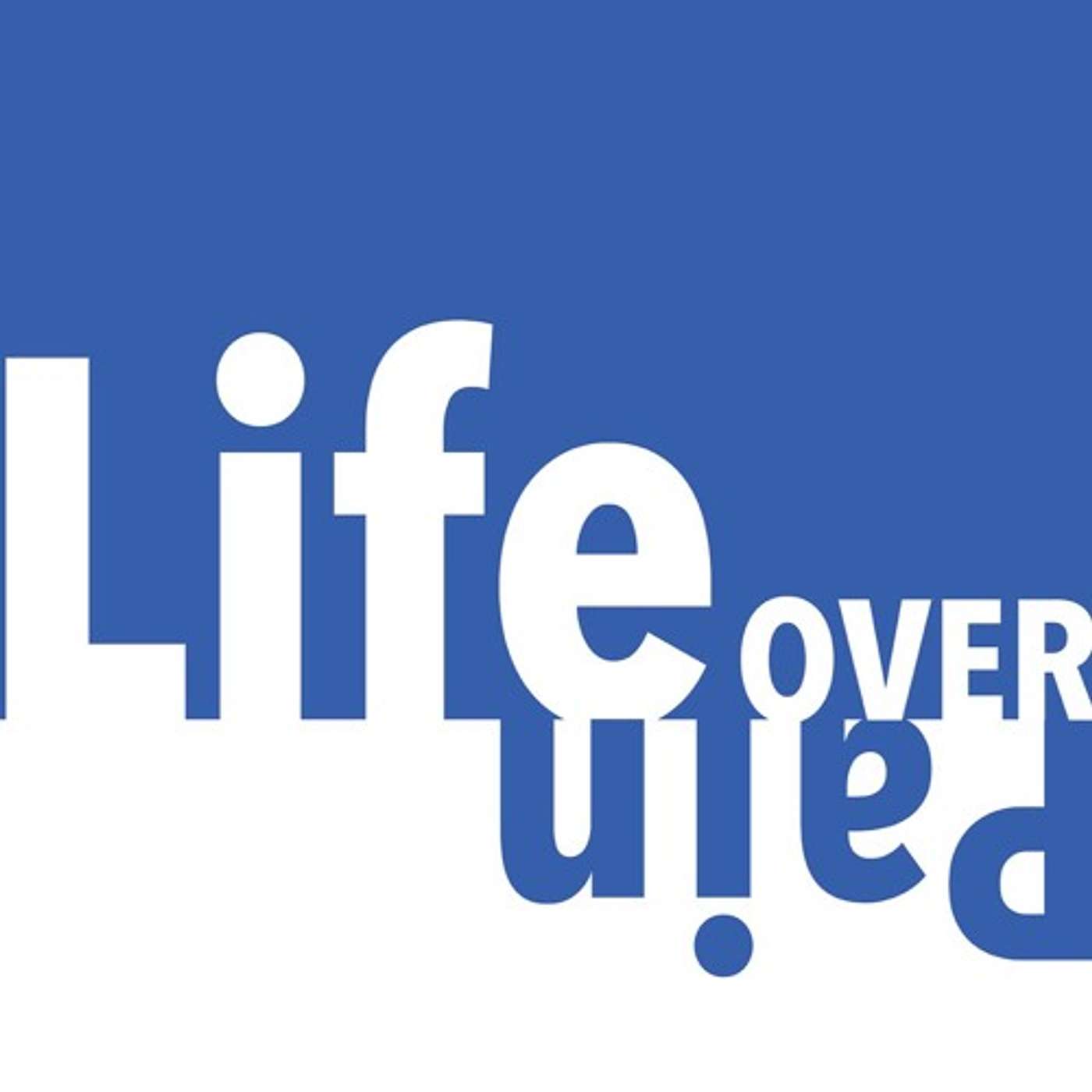 Life Over Pain