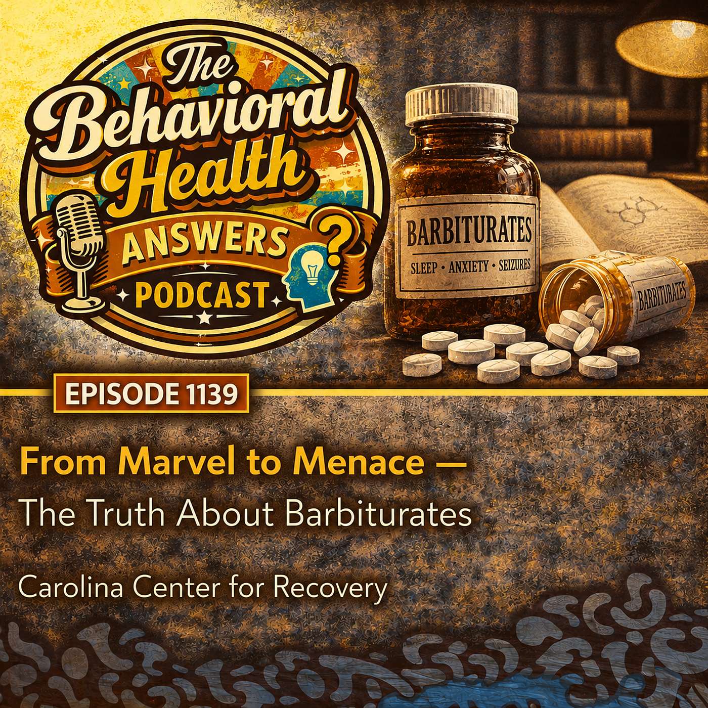 Episode 1139: From Marvel to Menace - The Truth About Barbiturates | Carolina Center for Recovery episode artwork