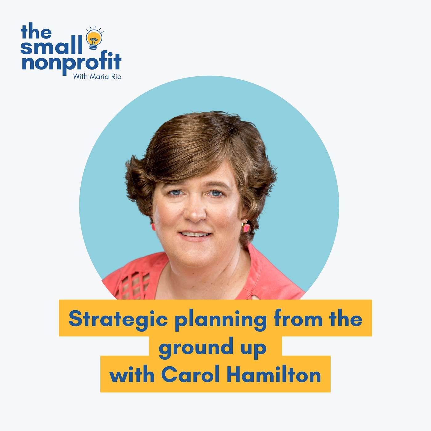 Strategic planning from the ground up with Carol Hamilton