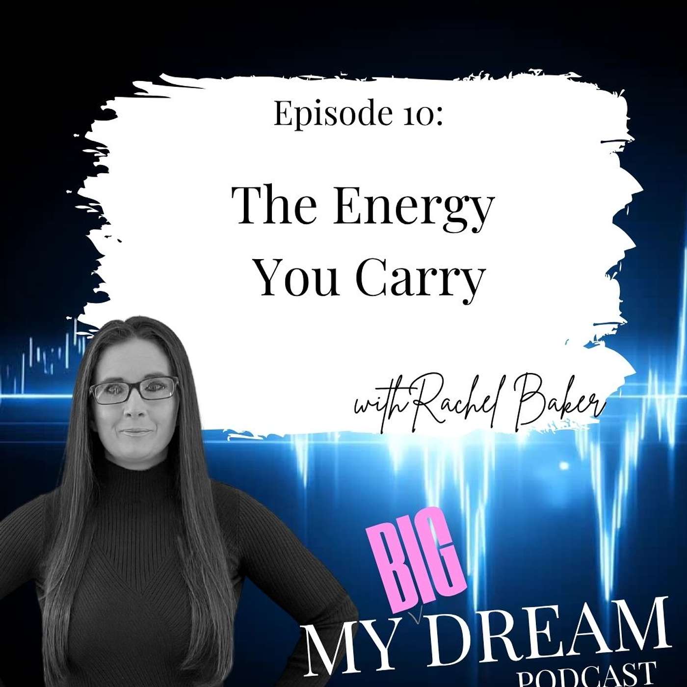 My Big Dream with Rachel Baker