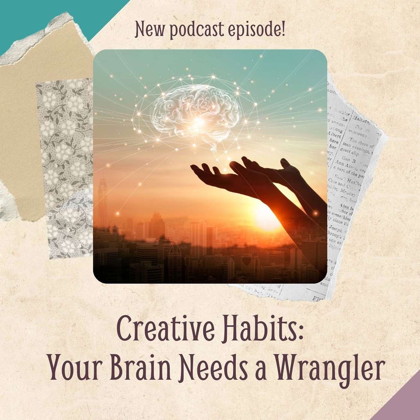 Creative Habits: Your Brain Needs a Wrangler