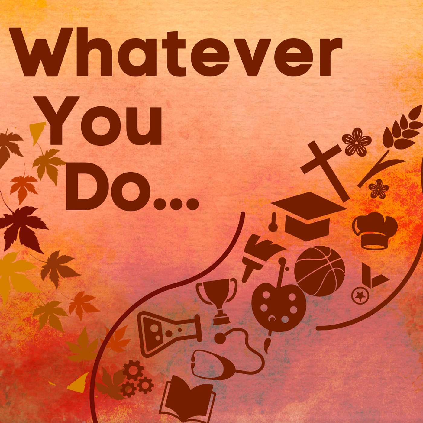 Whatever You Do - Message 5 | Service of Thanksgiving | Pastor Carl Heppner