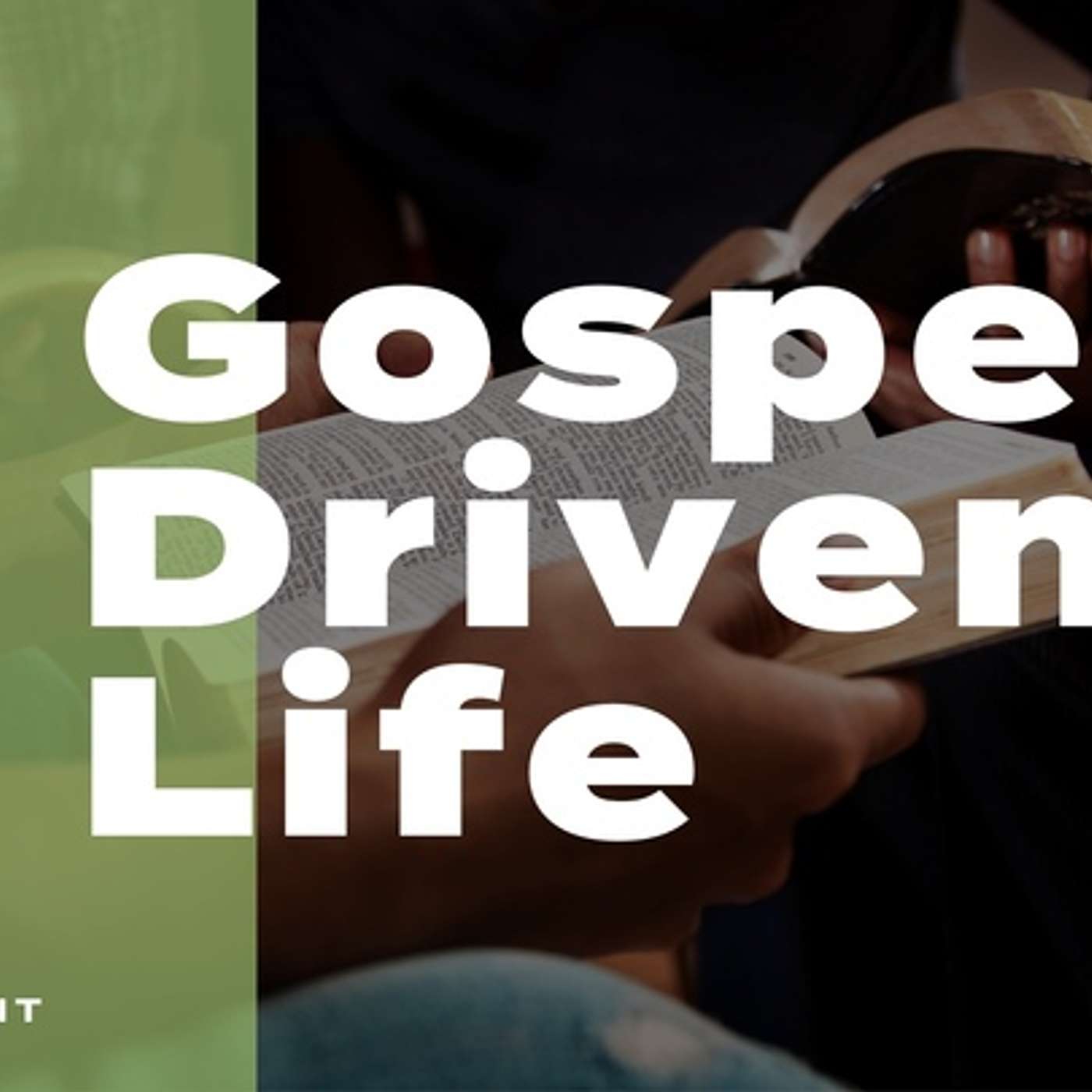 Gospel Driven Life - Session 3: A Gospel Driven Life episode artwork