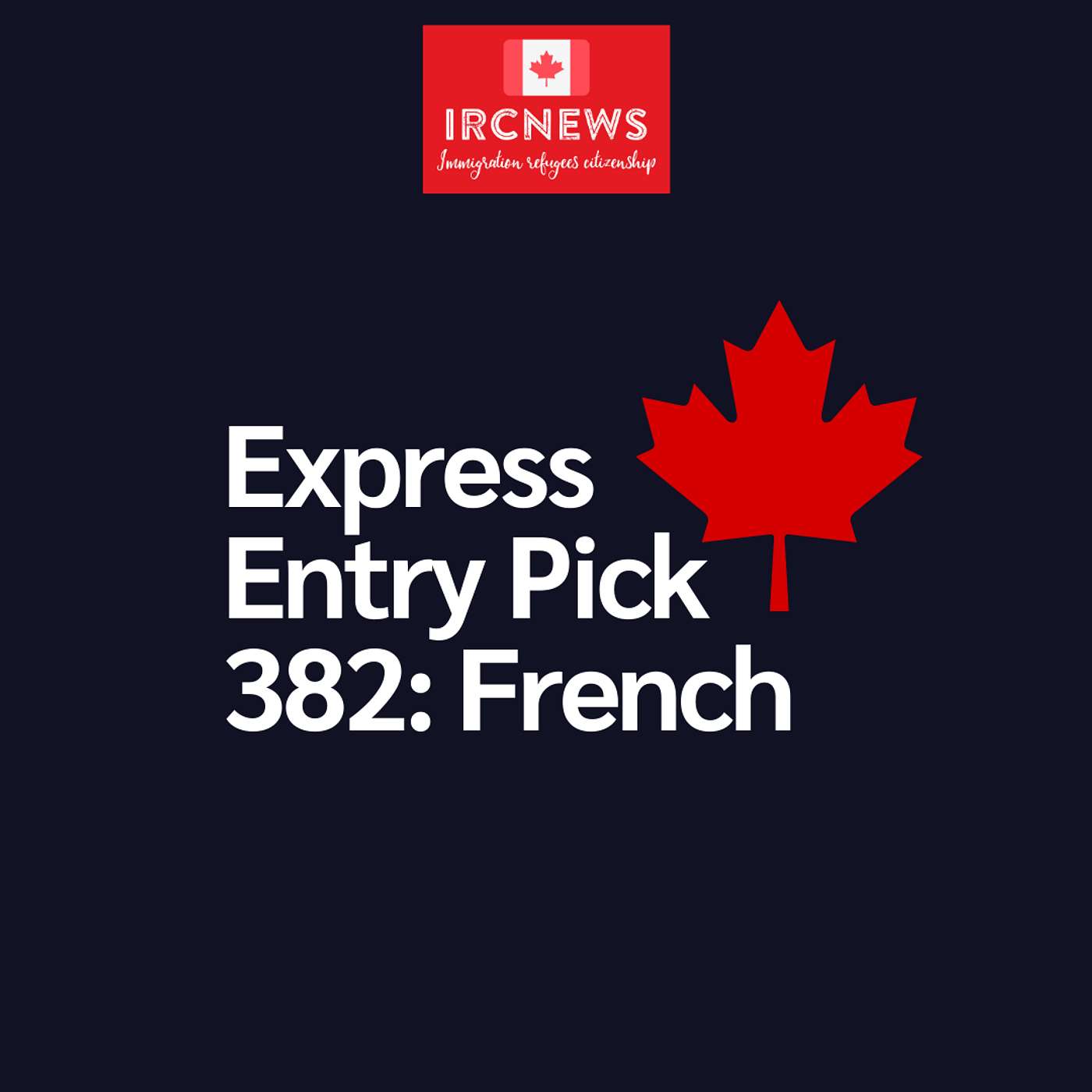 Most Recent Express Entry Pick bearing Intake number 382 for French episode artwork