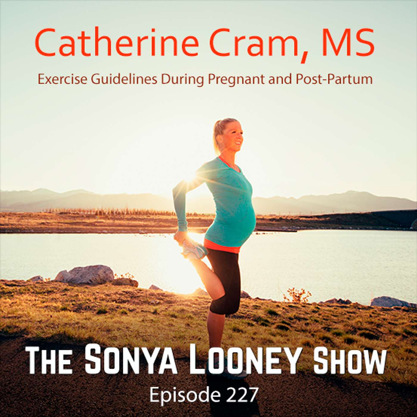 Exercise Guidelines During Pregnancy and Post-Partum with Catherine Cram, MS