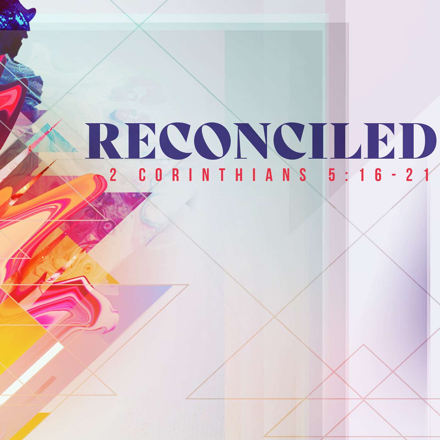 Reconciled: 2 Corinthians 5:16-21 episode artwork