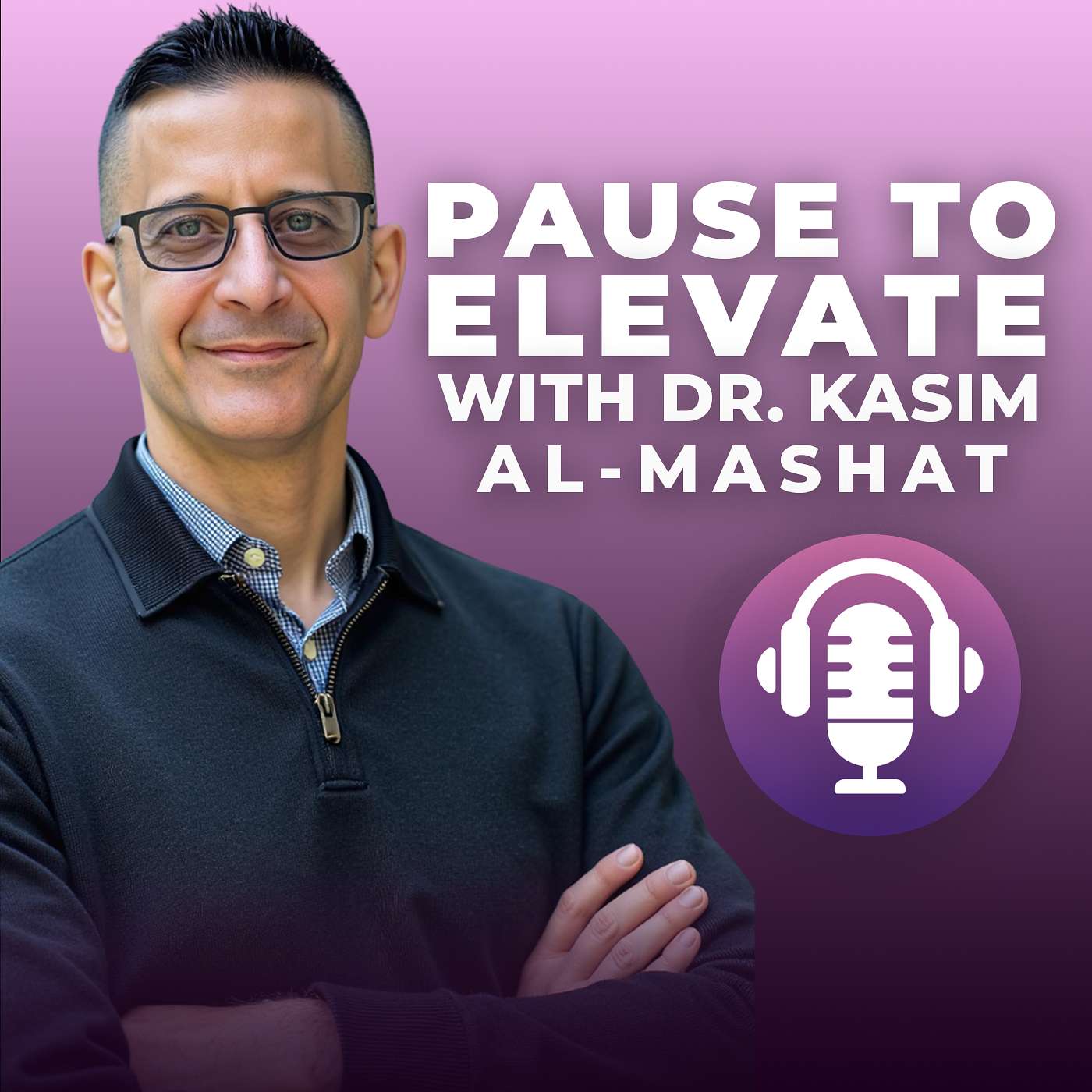 Pause To Elevate With Dr. Kasim Al-Mashat
