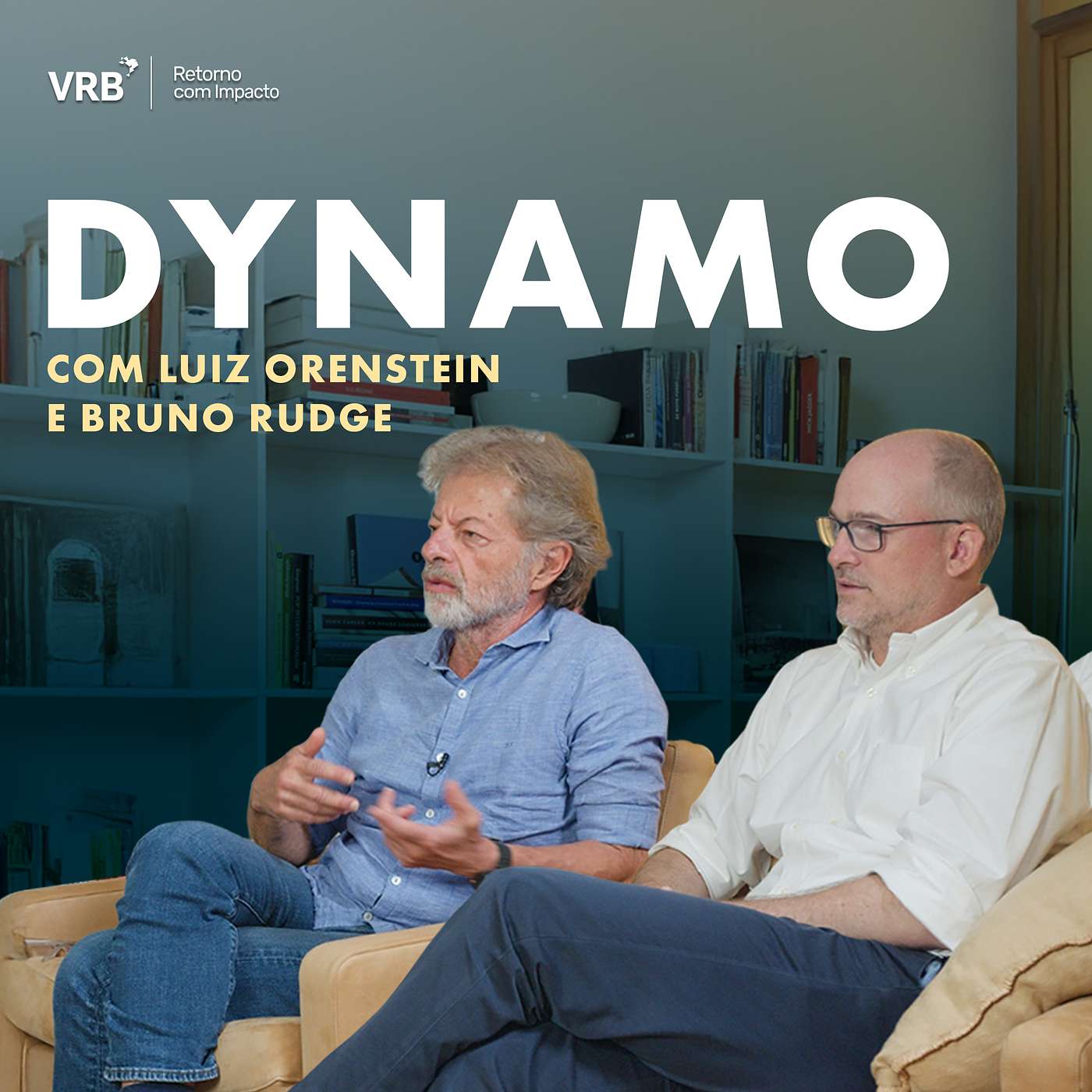 Luiz Orenstein e Bruno Rudge, Sócios da Dynamo - O poder do longo prazo Luiz Orenstein e Bruno Rudge, Sócios da Dynamo - O poder do longo prazo