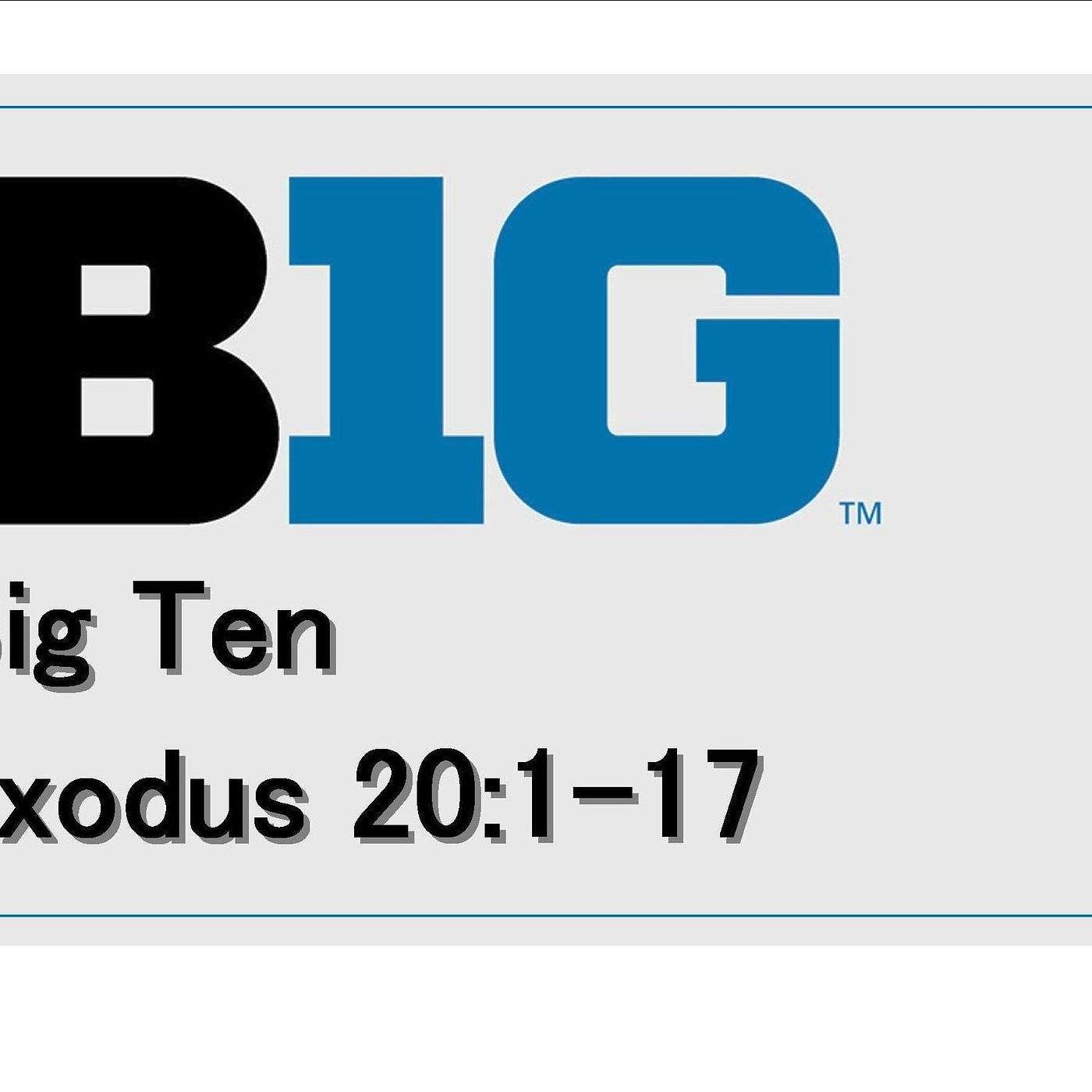 The Big Ten, Part 1 