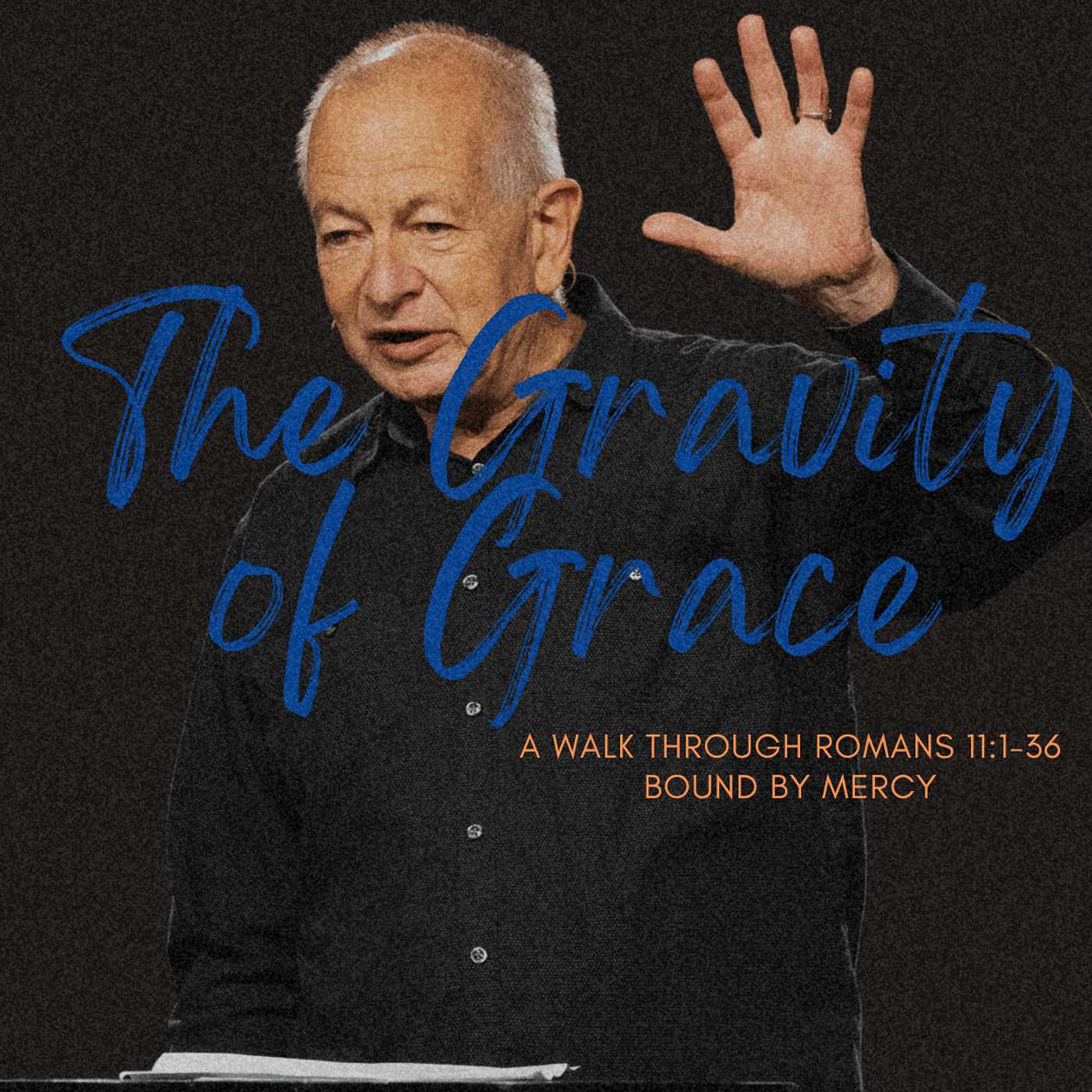Bound By Mercy | The Gravity of Grace | Pastor Bill Dogterom | Capo Beach Church Bound By Mercy | The Gravity of Grace | Pastor Bill Dogterom | Capo Beach Church