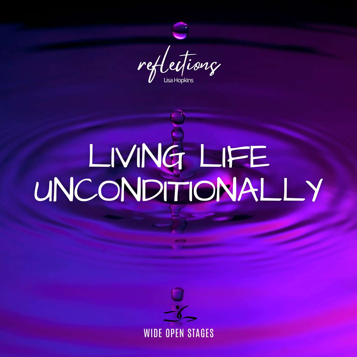 Lisa Hopkins: Living Life Unconditionally