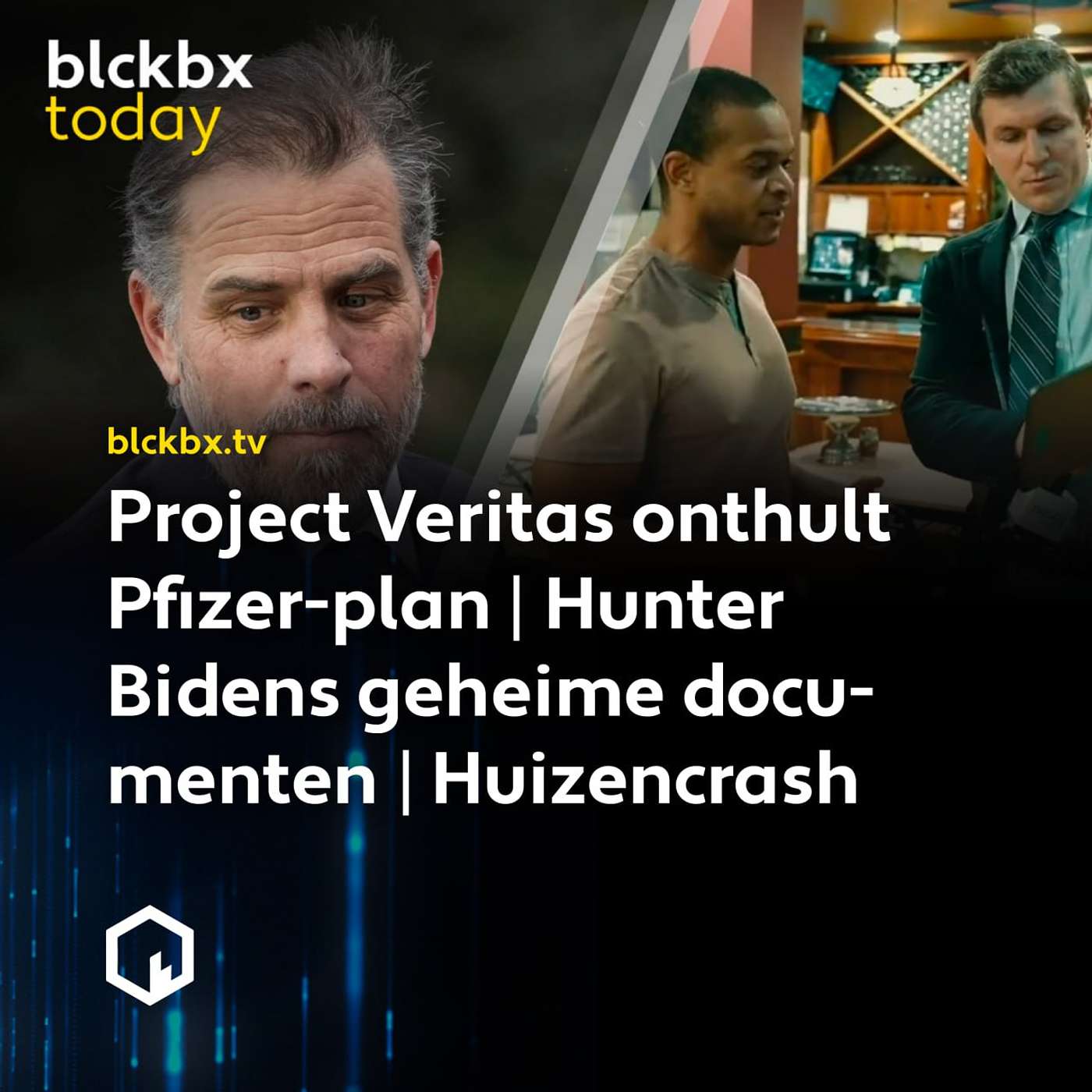 blckbx today #131: Project Veritas onthult Pfizer-plan | Hunter Bidens geheime documenten | Huizencrash