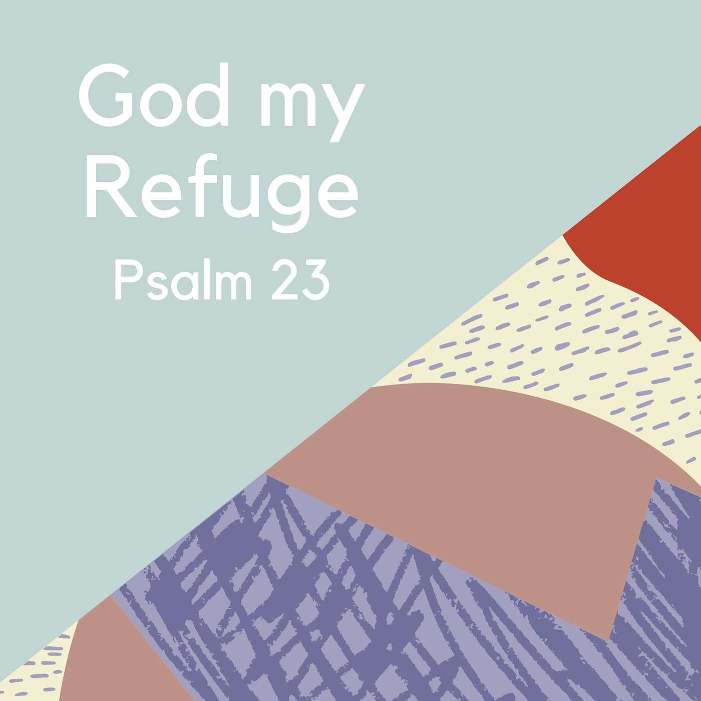 God My Refuge -- Psalm 23 episode artwork