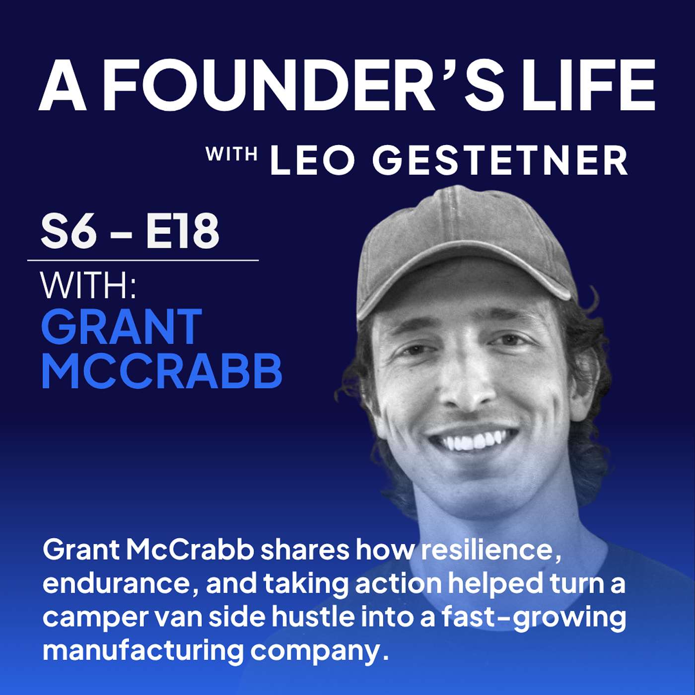 Entrepreneurship Is About Taking the Leap Before You’re Ready - Grant McCrabb - S6 - E18 episode artwork