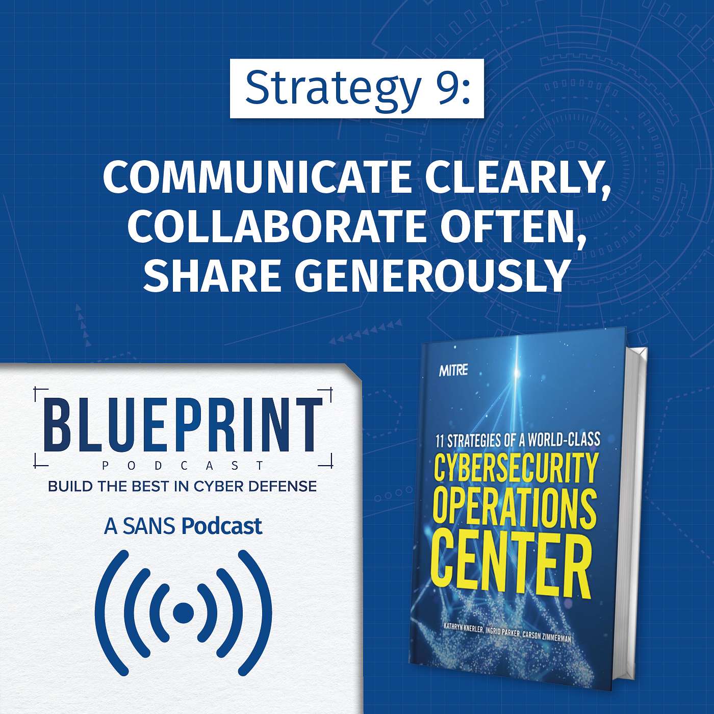 Strategy 9: Communicate Clearly, Collaborate Often, Share Generously